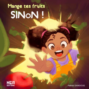 Mange tes Fruits Sinon , NEA EDITIONS